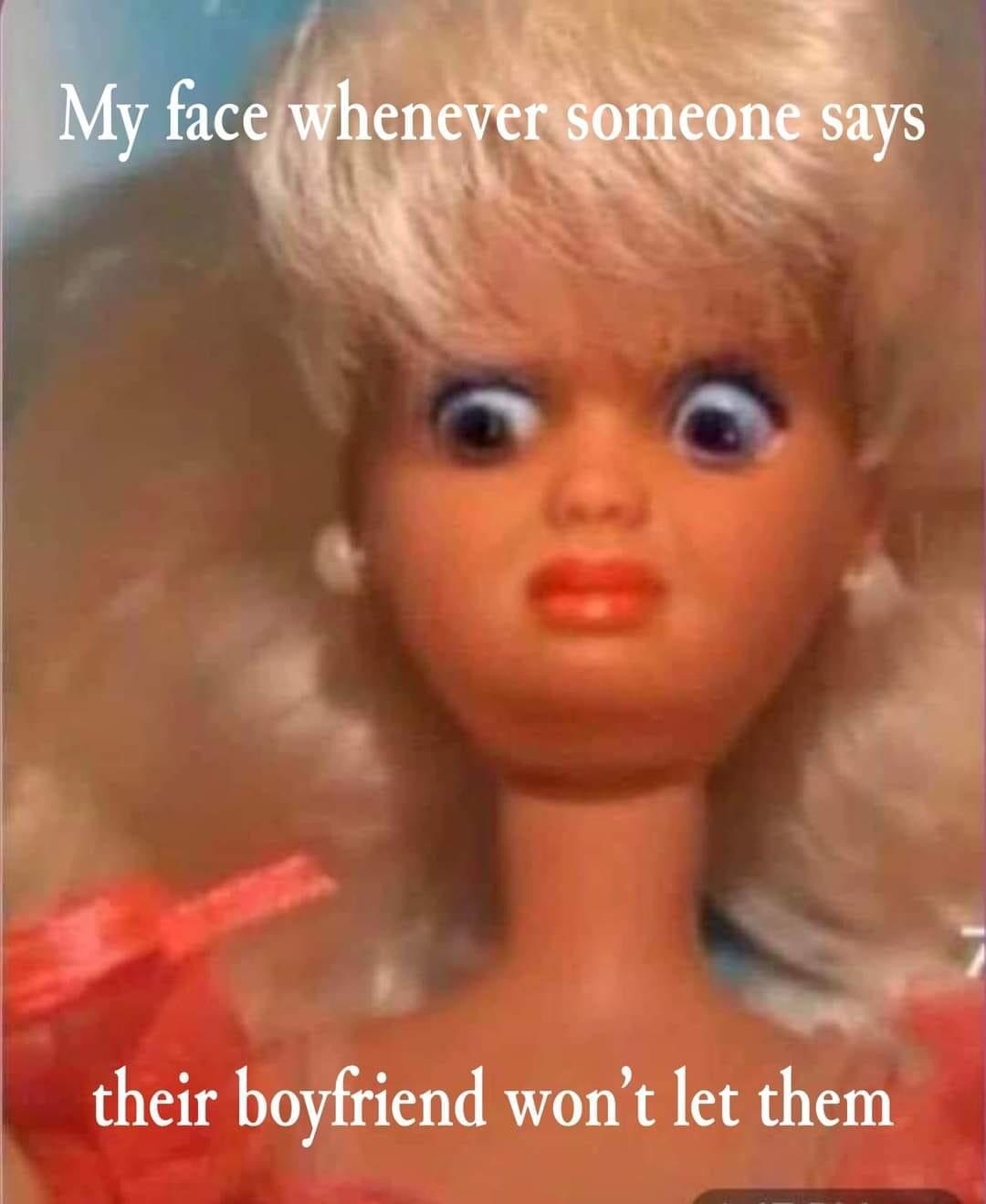 Disgusted Barbie 嫌弃脸表情包，配文「每次有人说自己男朋友不让做某事时我的表情」